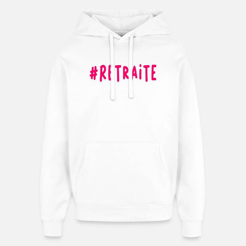 RETRAITE. BONNE RETRAITE. JOYEUSE RETRAITE - Sweat à capuche unisexe Stanley/Stella Oversized - blanc