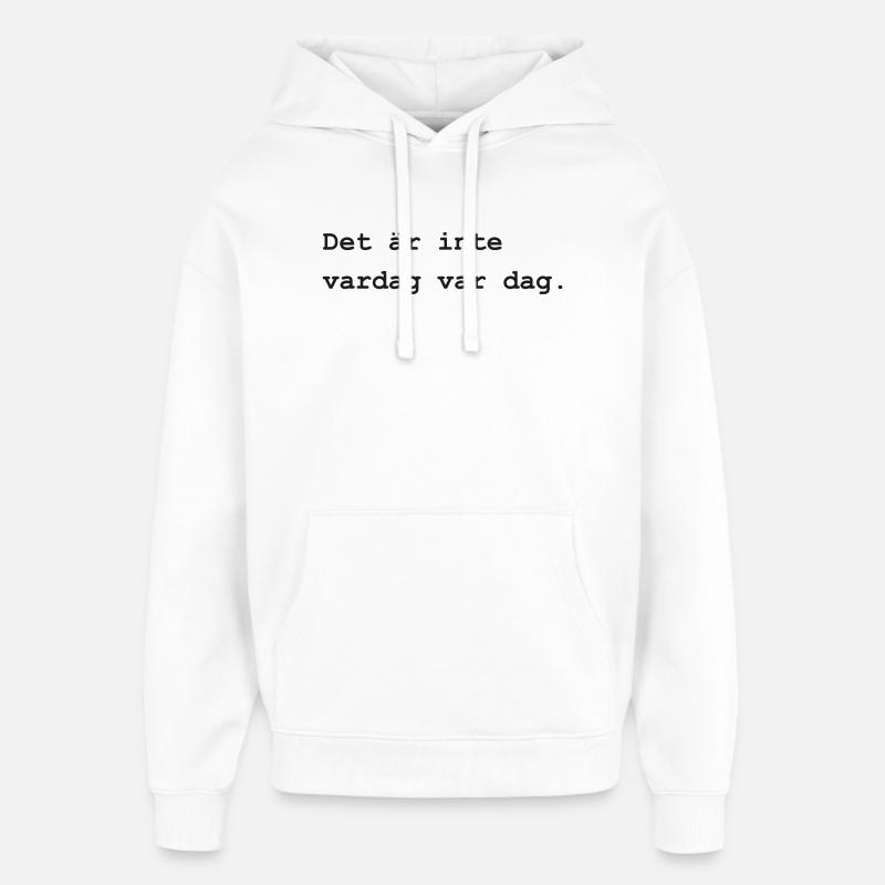 Ce n’est pas tous les jours - Sweat à capuche unisexe Stanley/Stella Oversized - blanc