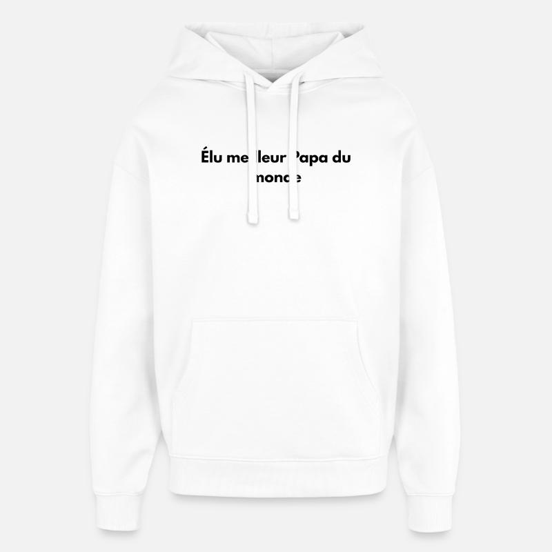 Élu meilleur Papa du monde - Sweat à capuche unisexe Stanley/Stella Oversized - blanc