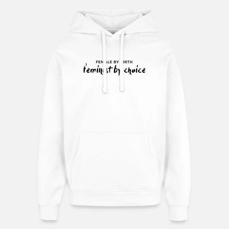 Femme de naissance – Féministe par choix - Sweat à capuche unisexe Stanley/Stella Oversized - blanc