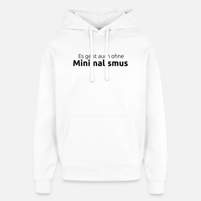 Omettez le minimalisme - Sweat à capuche unisexe Stanley/Stella Oversized - blanc