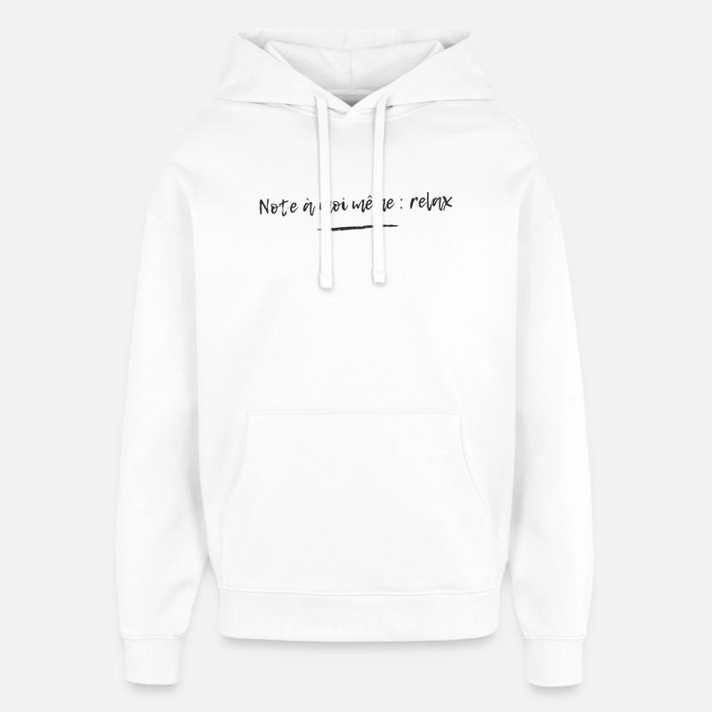 Humour Note à moi-même : relax - Sweat à capuche unisexe Stanley/Stella Oversized - blanc