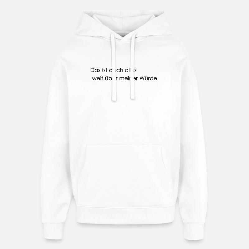 far beyond my dignity - Oversized Unisex Hoodie by Stanley/Stella - white