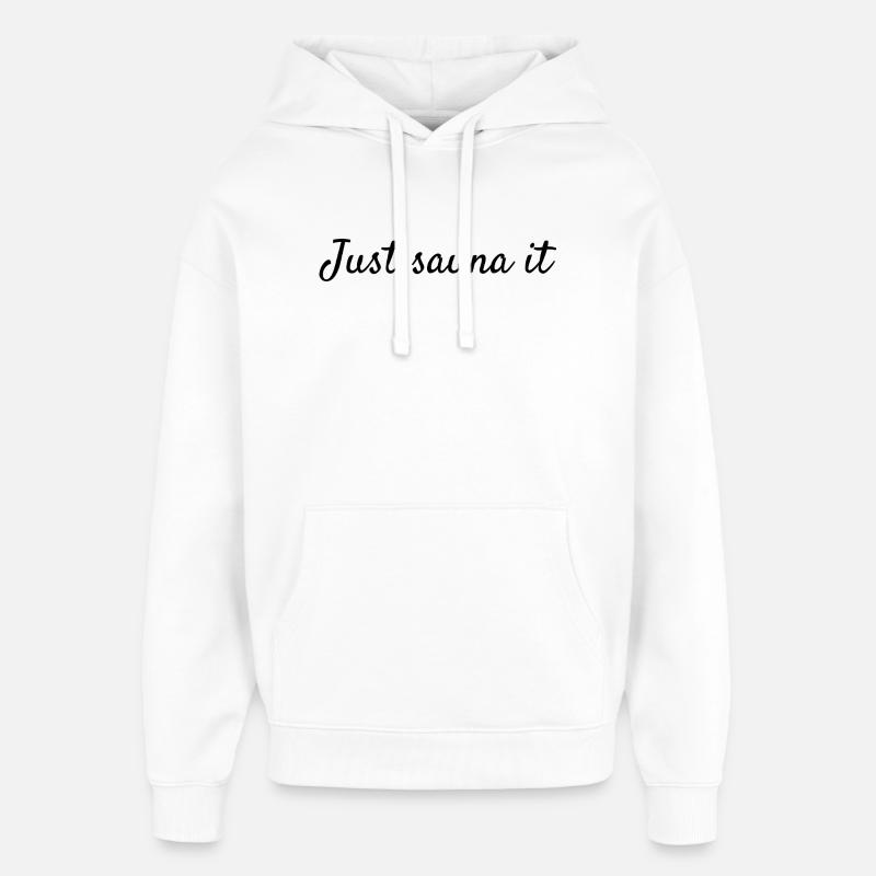 Juste sauna. - Sweat à capuche unisexe Stanley/Stella Oversized - blanc