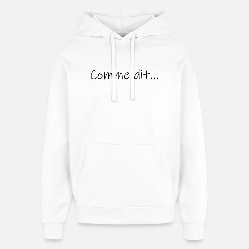 Comme dit... - Sweat à capuche unisexe Stanley/Stella Oversized - blanc