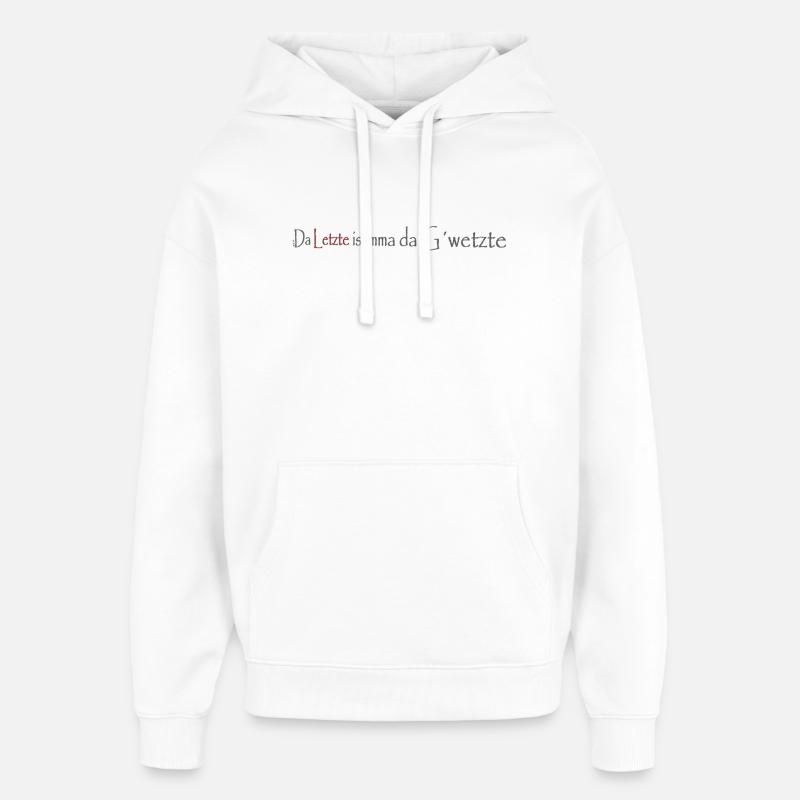 Da_Letzte_is_imma_da_Gwetzte - Oversized Unisex Hoodie von Stanley/Stella - Weiß