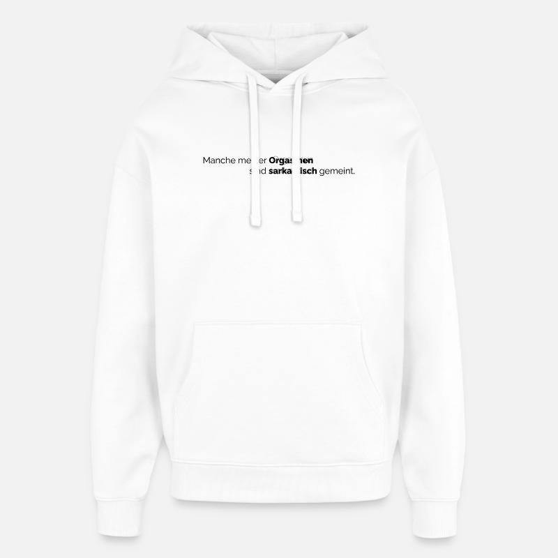 Orgasmus Sarkasmus - Oversized Unisex Hoodie von Stanley/Stella - Weiß