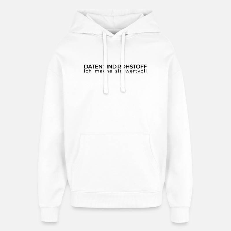 Daten sind Rohstoff – Data Engineer - Oversized Unisex Hoodie von Stanley/Stella - Weiß