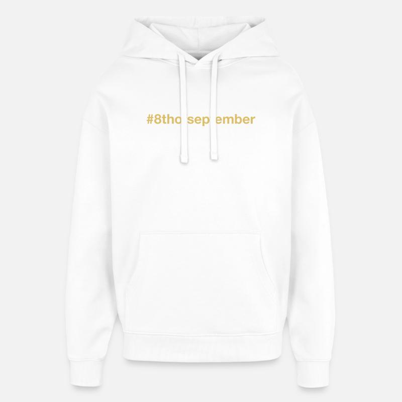Né le 8 Septembre Anniversaire - Sweat à capuche unisexe Stanley/Stella Oversized - blanc