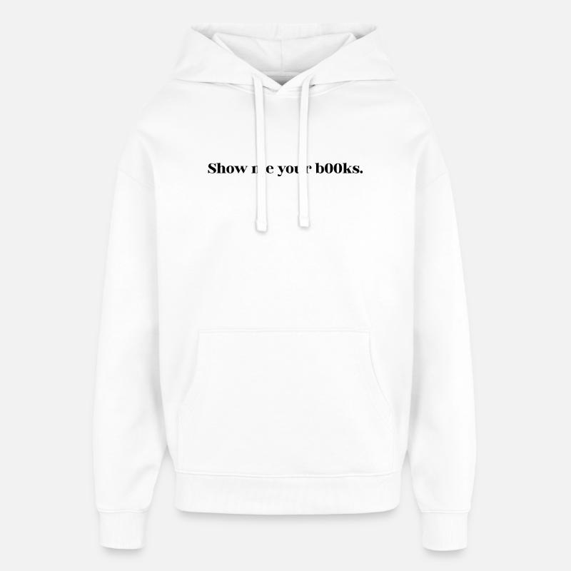 Chemise Statement – Montrez-moi vos b00ks - Sweat à capuche unisexe Stanley/Stella Oversized - blanc
