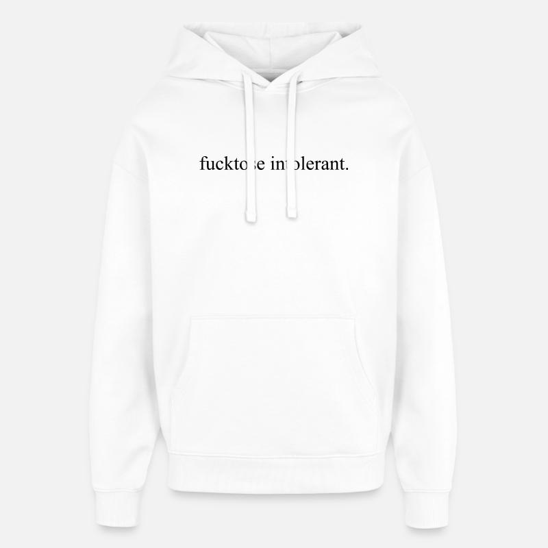 Fucktose Intolerant Minimal Statement no bullshit - Sweat à capuche unisexe Stanley/Stella Oversized - blanc