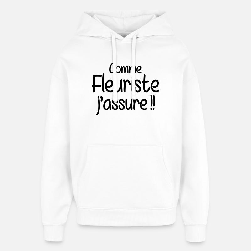 Comme fleuriste j'assure humour métier - Sweat à capuche unisexe Stanley/Stella Oversized - blanc