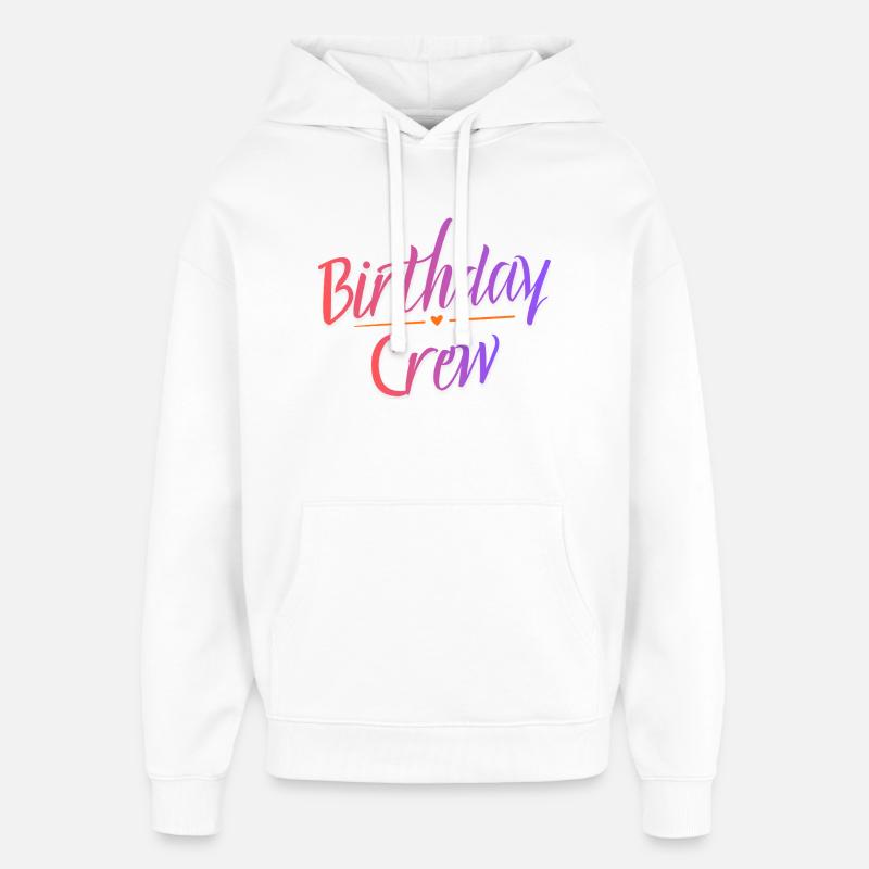 Birthday Crew - Oversized Unisex Hoodie by Stanley/Stella - white