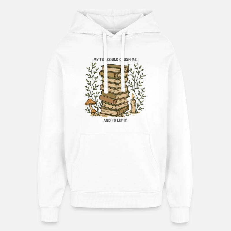 Mon TBR pourrait m’écraser – BookTok Design - Sweat à capuche unisexe Stanley/Stella Oversized - blanc