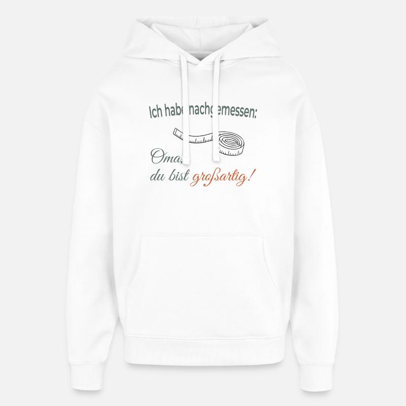 J’ai mesuré – Mamie, tu es géniale ! - Sweat à capuche unisexe Stanley/Stella Oversized - blanc