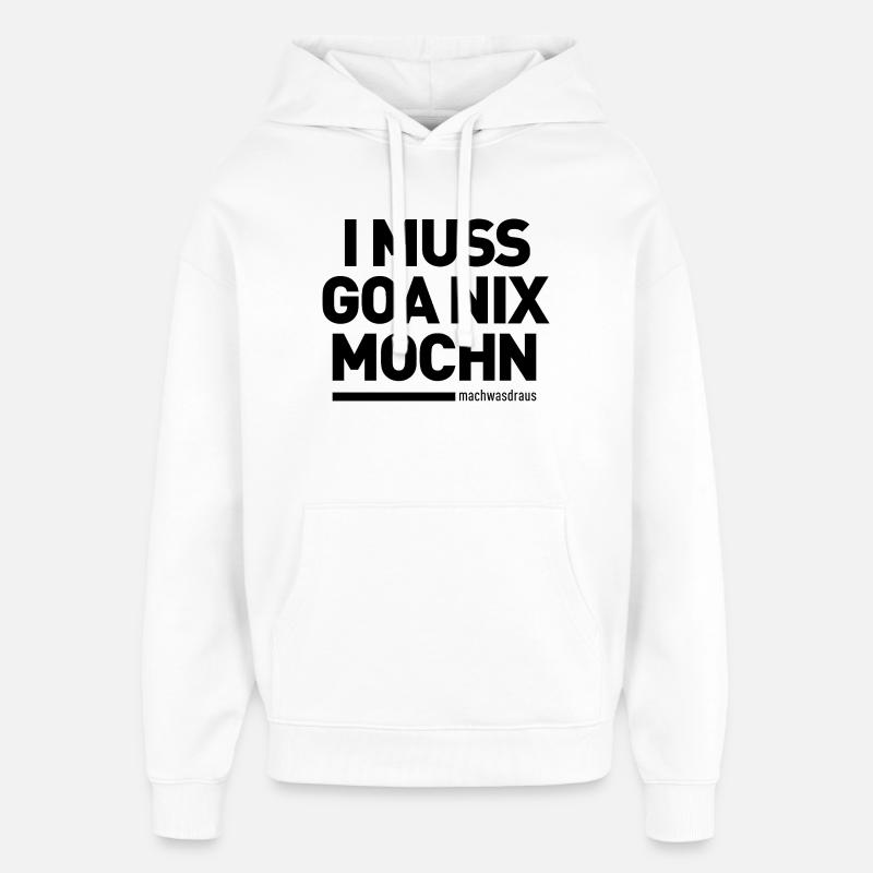 I MUSS GOA NIX MOCHN (machwasdraus) - Sweat à capuche unisexe Stanley/Stella Oversized - blanc
