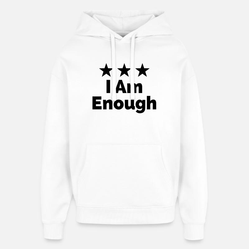 I Am Enough I'm Enough Statement - Oversized Unisex Hoodie by Stanley/Stella - white