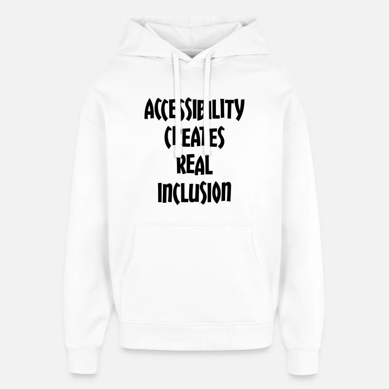 Accessibility creates true inclusion # - Oversized Unisex Hoodie by Stanley/Stella - white