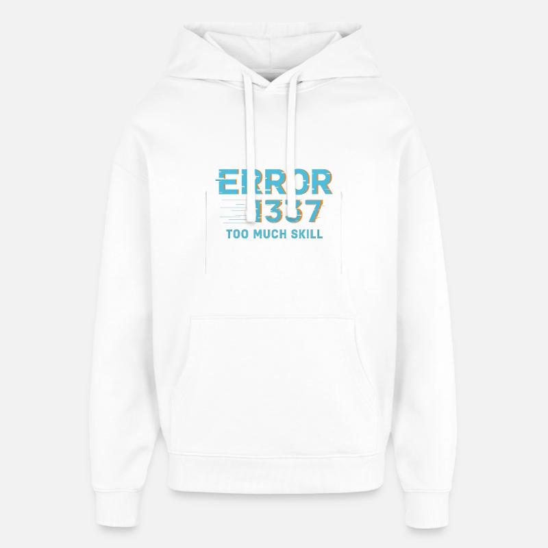 Error1337 Trop de compétences - Sweat à capuche unisexe Stanley/Stella Oversized - blanc