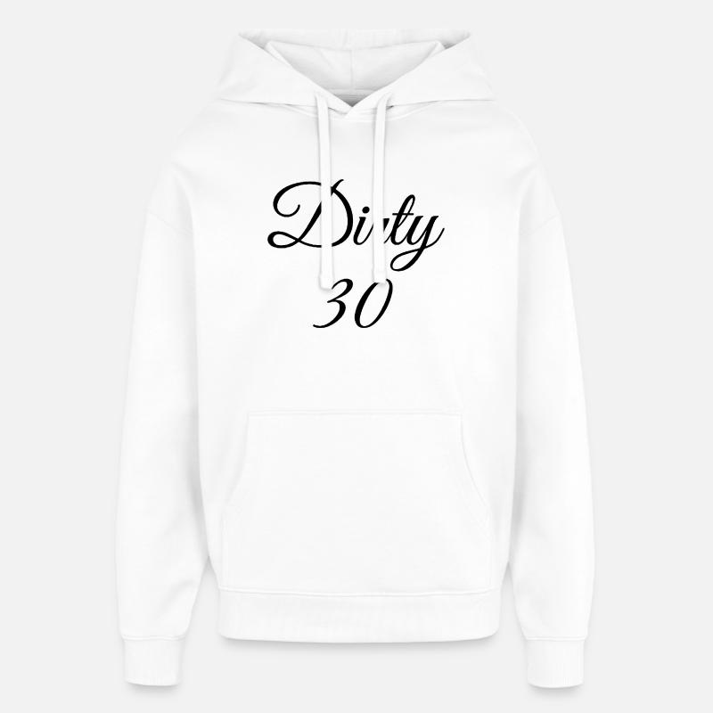 Dirty 30 30e anniversaire - Sweat à capuche unisexe Stanley/Stella Oversized - blanc