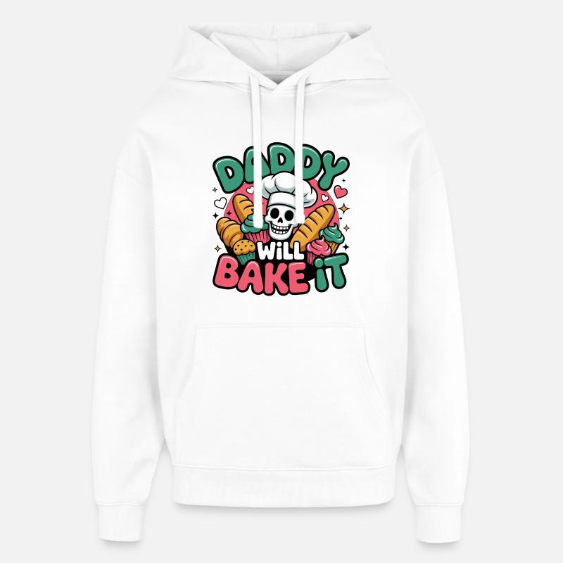 Daddy Will Bake It - Oversized Unisex Hoodie von Stanley/Stella - Weiß