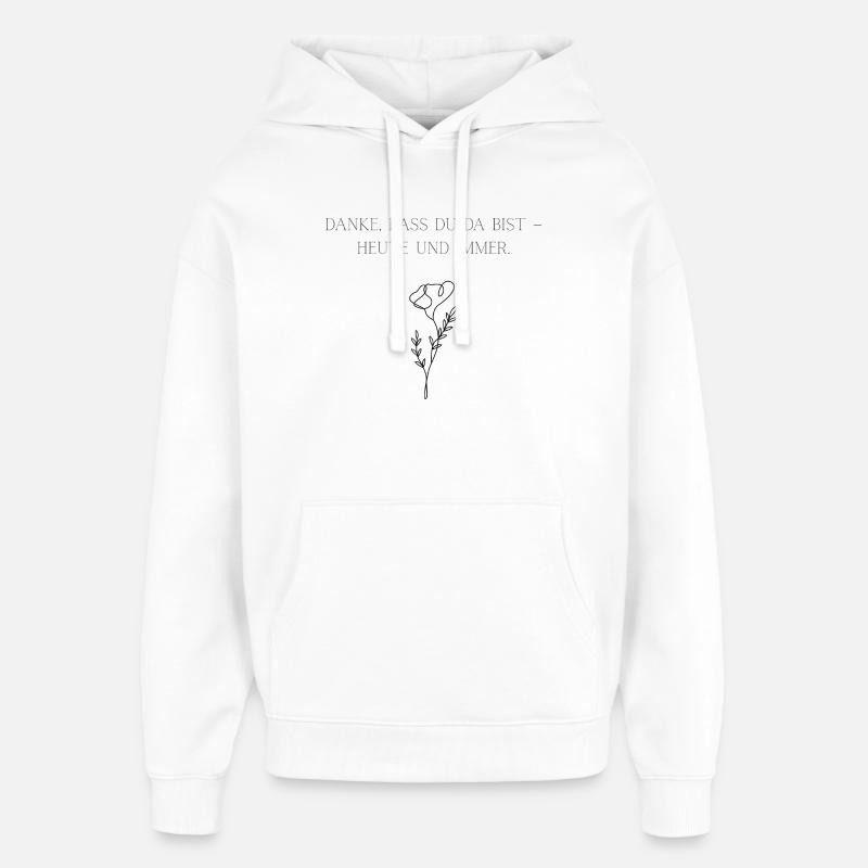 Danke Dass Du Da Bist - Oversized Unisex Hoodie von Stanley/Stella - Weiß