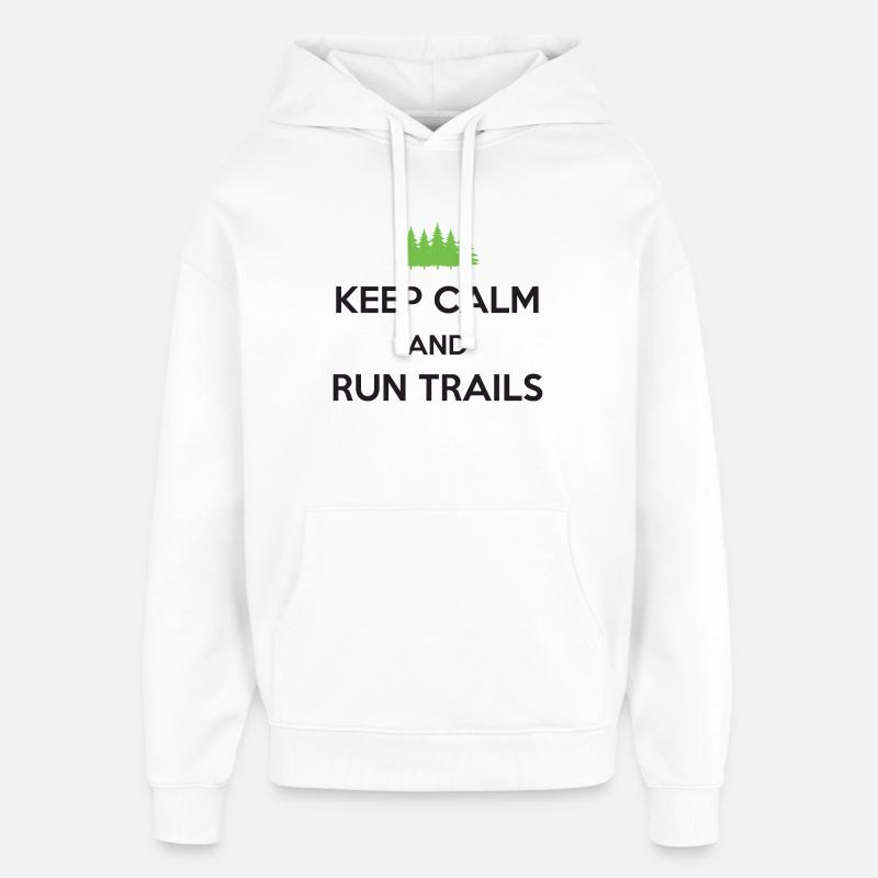 Keep Calm and Run Trails - Oversized Unisex Hoodie by Stanley/Stella - white