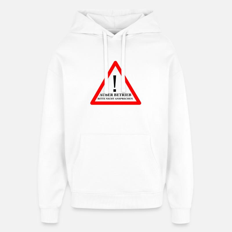 Warnschild: Nicht Ansprechen - Oversized Unisex Hoodie von Stanley/Stella - Weiß