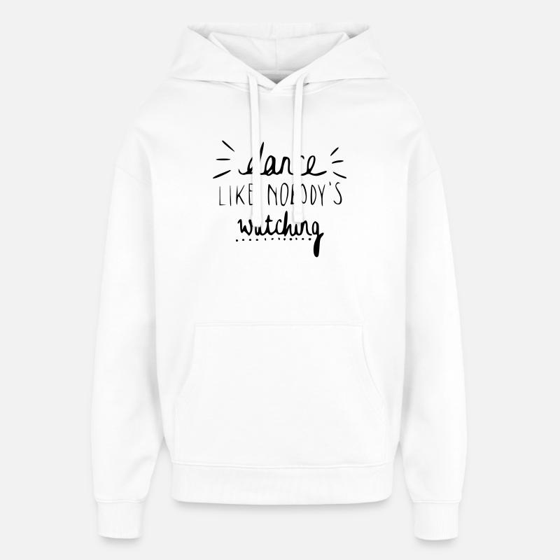 dance like nobody's watching - Oversized Unisex Hoodie von Stanley/Stella - Weiß
