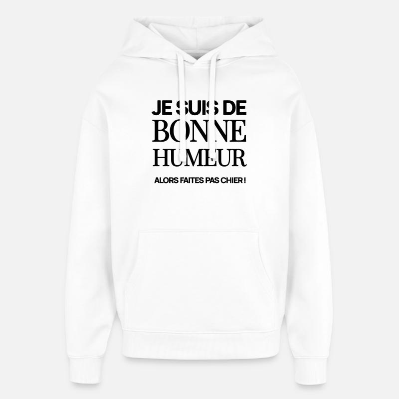 Je suis de bonne humeur - Sweat à capuche unisexe Stanley/Stella Oversized - blanc