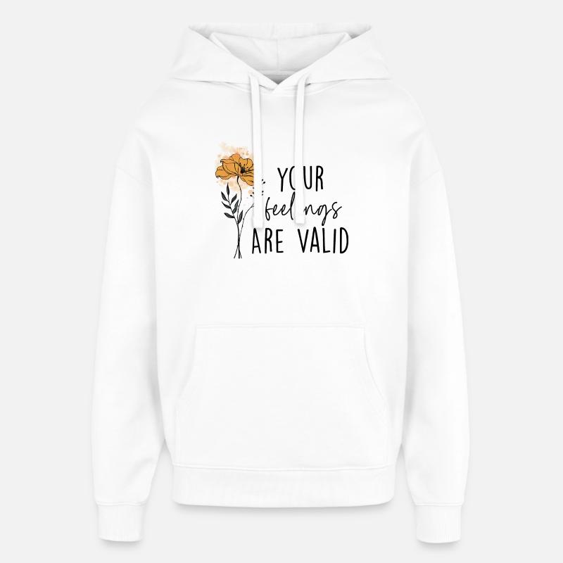 Vos sentiments sont valides - Sweat à capuche unisexe Stanley/Stella Oversized - blanc