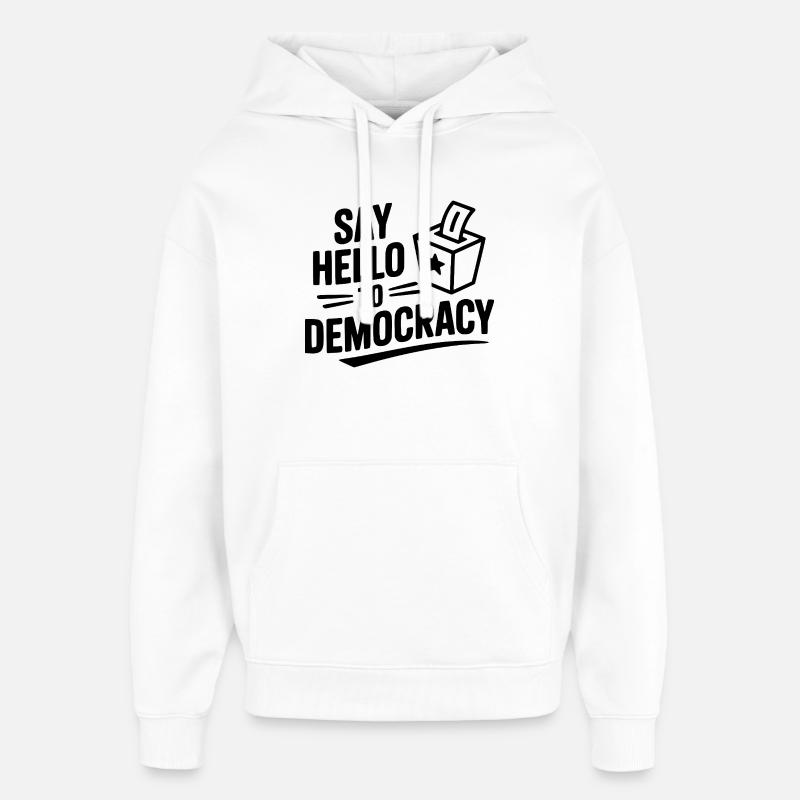 Dites bonjour à la démocratie - Sweat à capuche unisexe Stanley/Stella Oversized - blanc