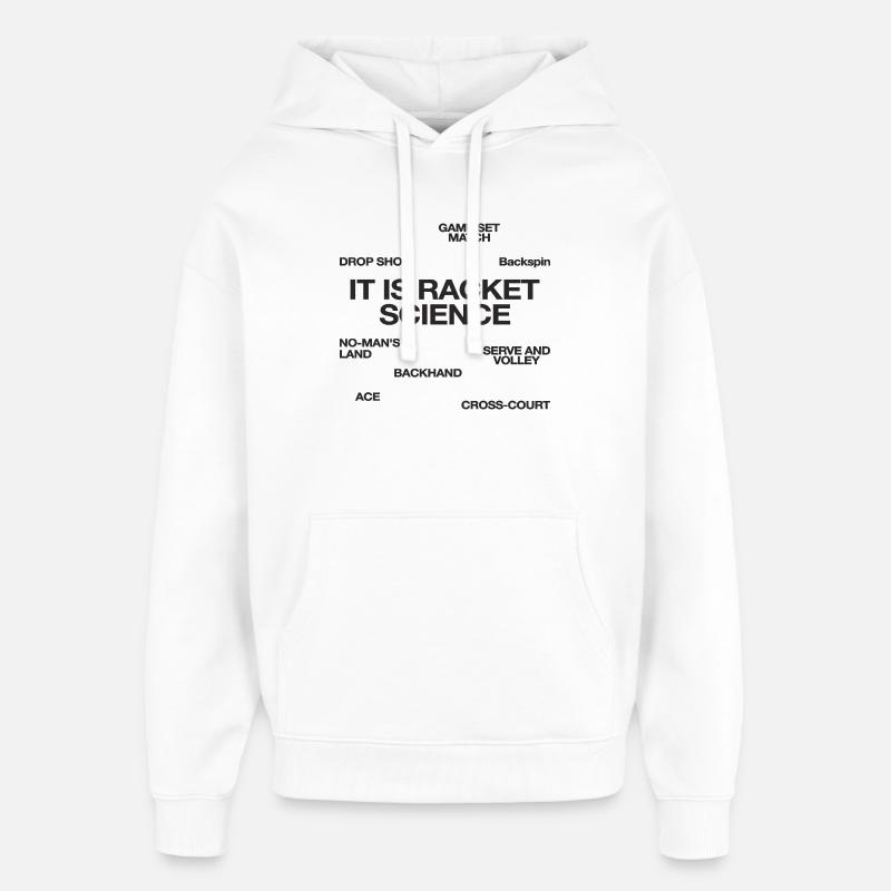 It Is Racket Science Tennis Player - Oversized Unisex Hoodie by Stanley/Stella - white