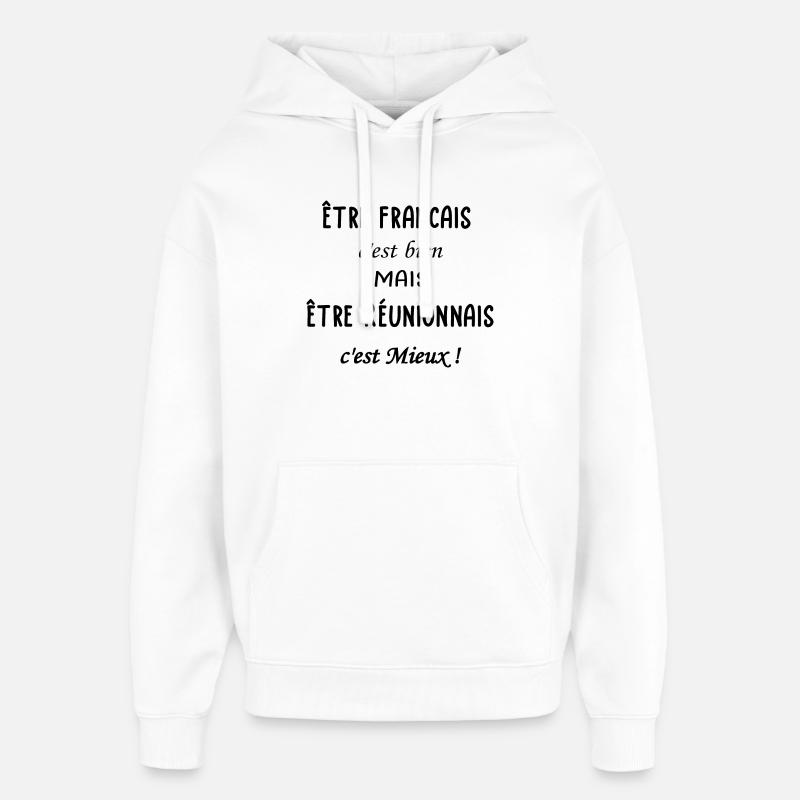 Etre Réunionnais c'est mieux - Sweat à capuche unisexe Stanley/Stella Oversized - blanc