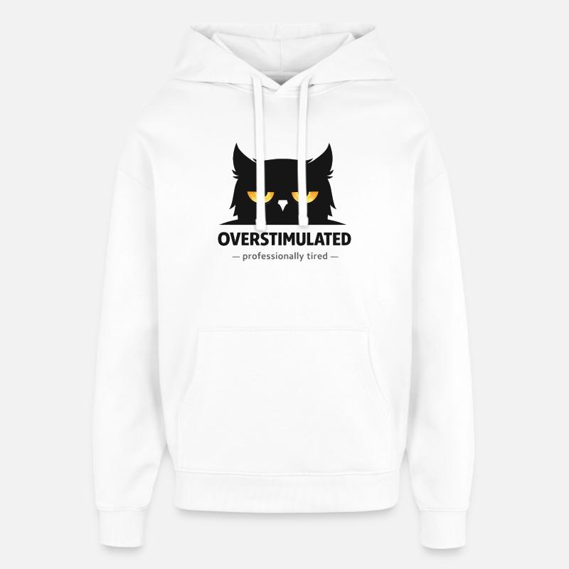 Überstimulierte Eule: Beruflich müde - Oversized Unisex Hoodie von Stanley/Stella - Weiß
