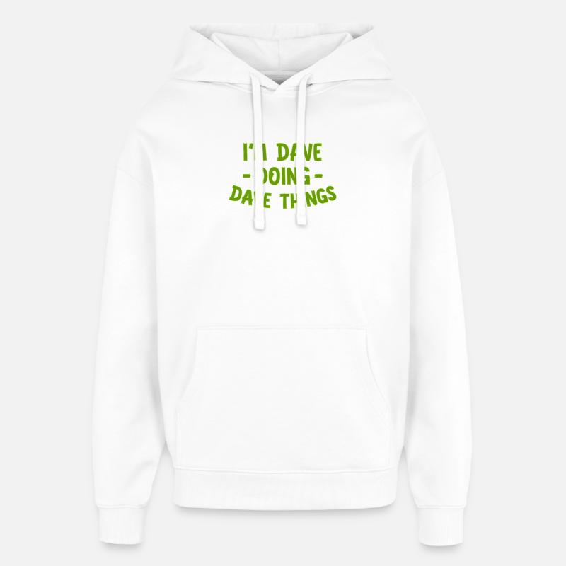 I am Dave Doing Dave Things - Oversized Unisex Hoodie by Stanley/Stella - white