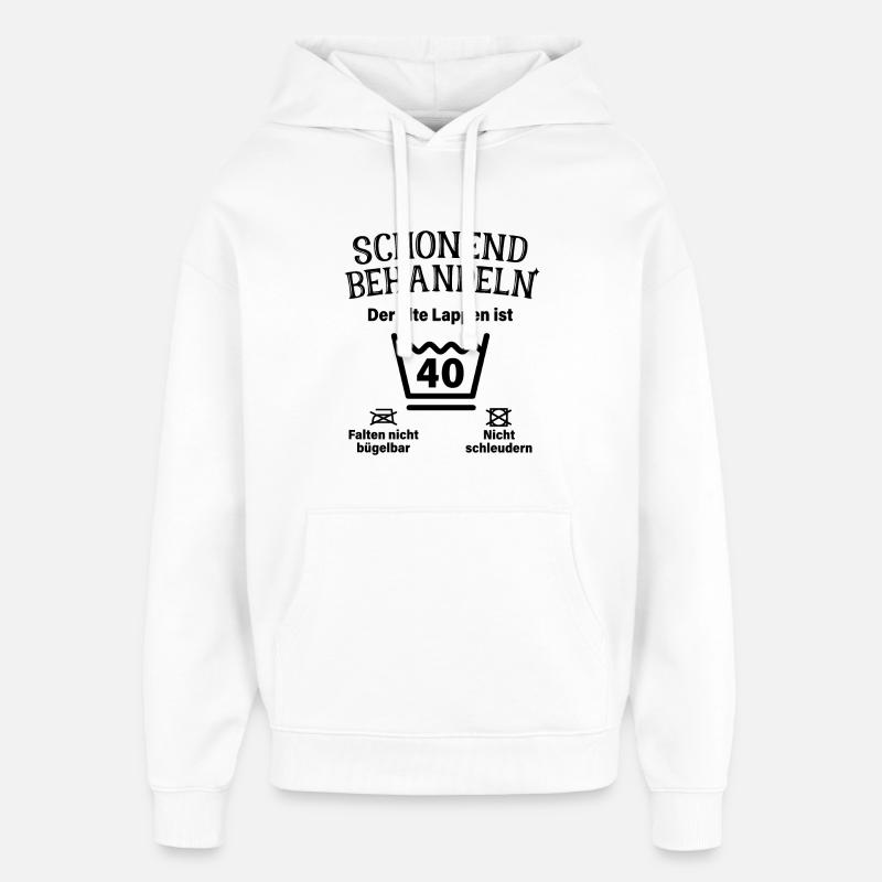 Schonend Behandeln 40. Geburtstag Der Alte Lappen - Oversized Unisex Hoodie von Stanley/Stella - Weiß