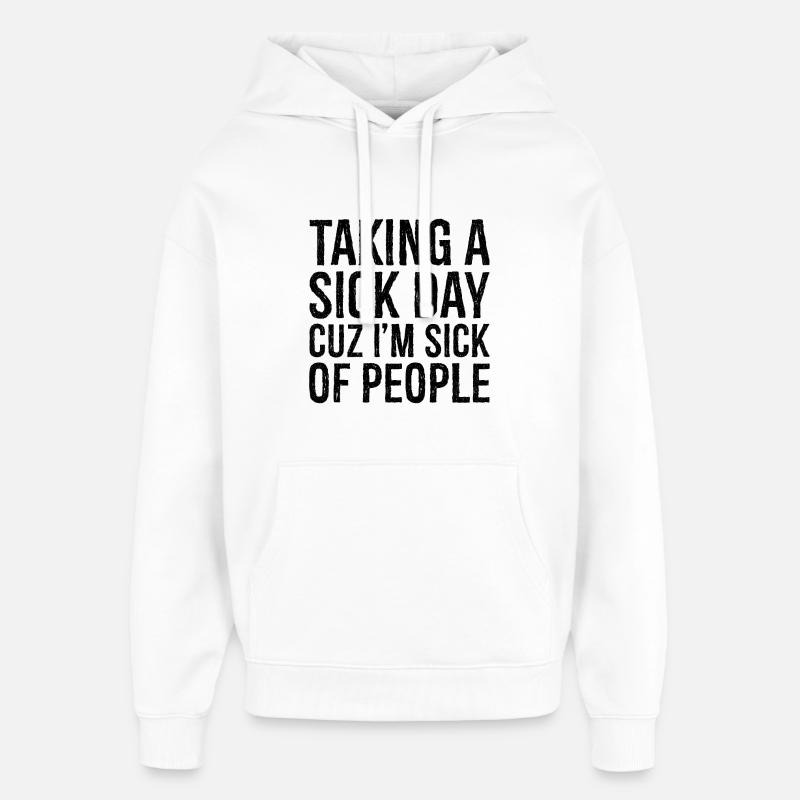 taking a sick day funny shirt - Sweat à capuche unisexe Stanley/Stella Oversized - blanc