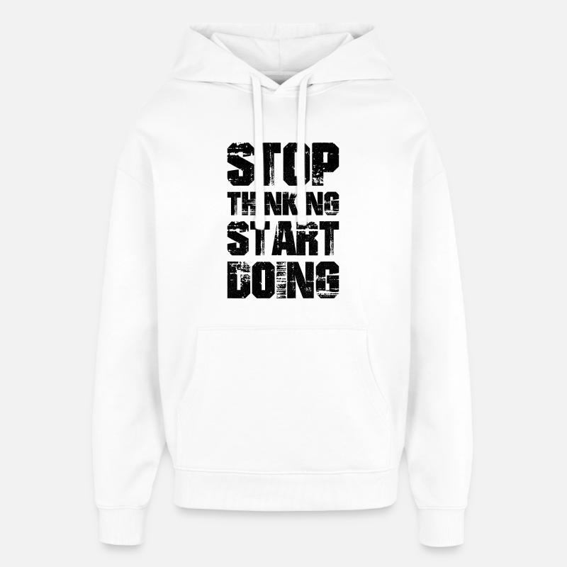 stop thinking start doing - Sweat à capuche unisexe Stanley/Stella Oversized - blanc