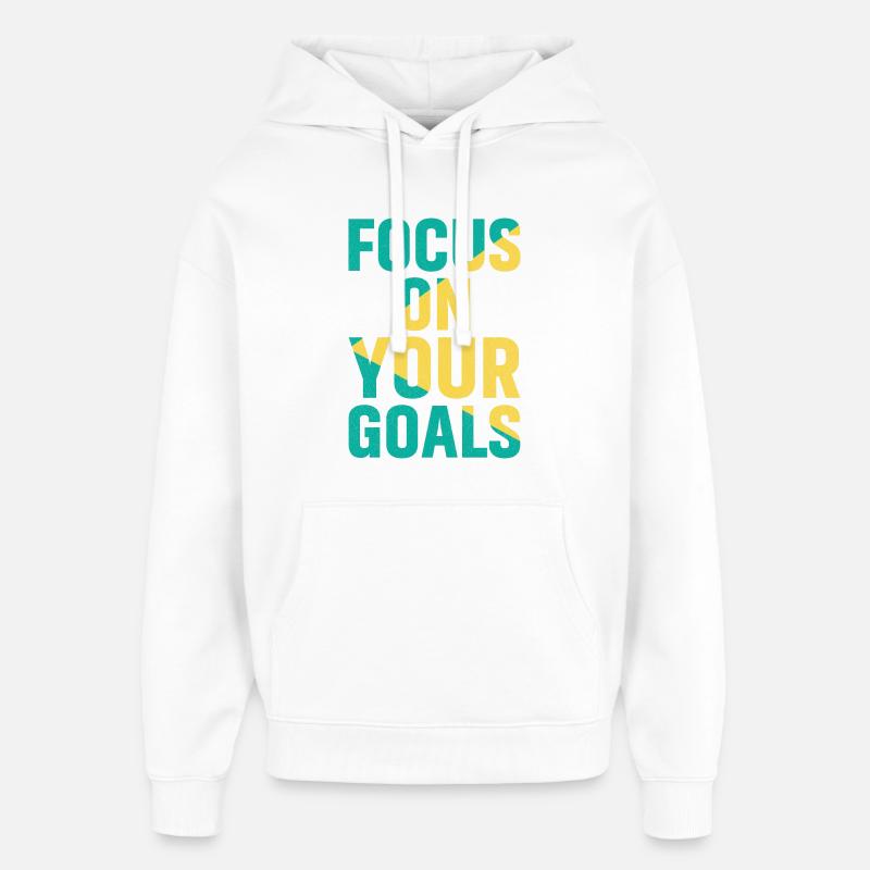 Concentrez-vous sur vos objectifs Chemise - Sweat à capuche unisexe Stanley/Stella Oversized - blanc