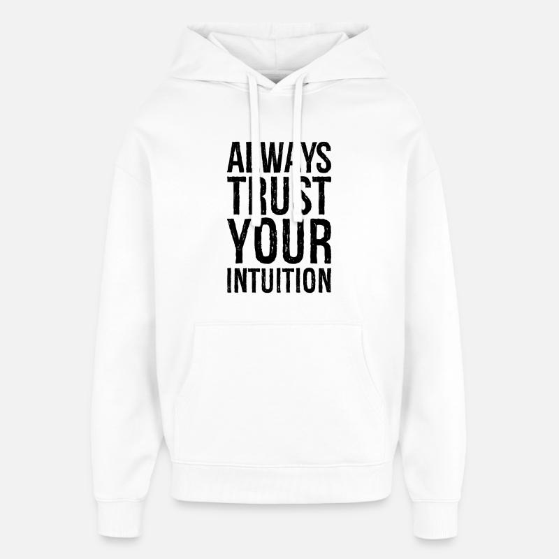 Faites toujours confiance à votre intuition - Sweat à capuche unisexe Stanley/Stella Oversized - blanc