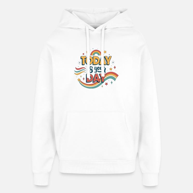 Aujourd’hui c’est ton jour - Sweat à capuche unisexe Stanley/Stella Oversized - blanc