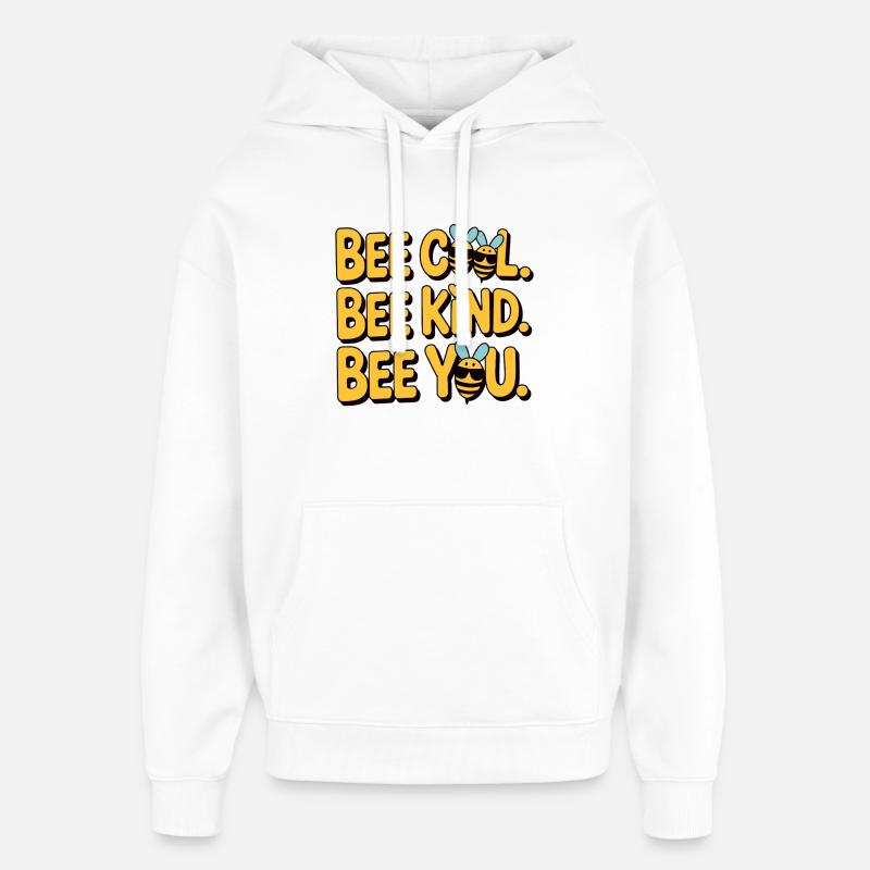 Bee Cool Bee Kind Bee You - Oversized Unisex Hoodie by Stanley/Stella - white