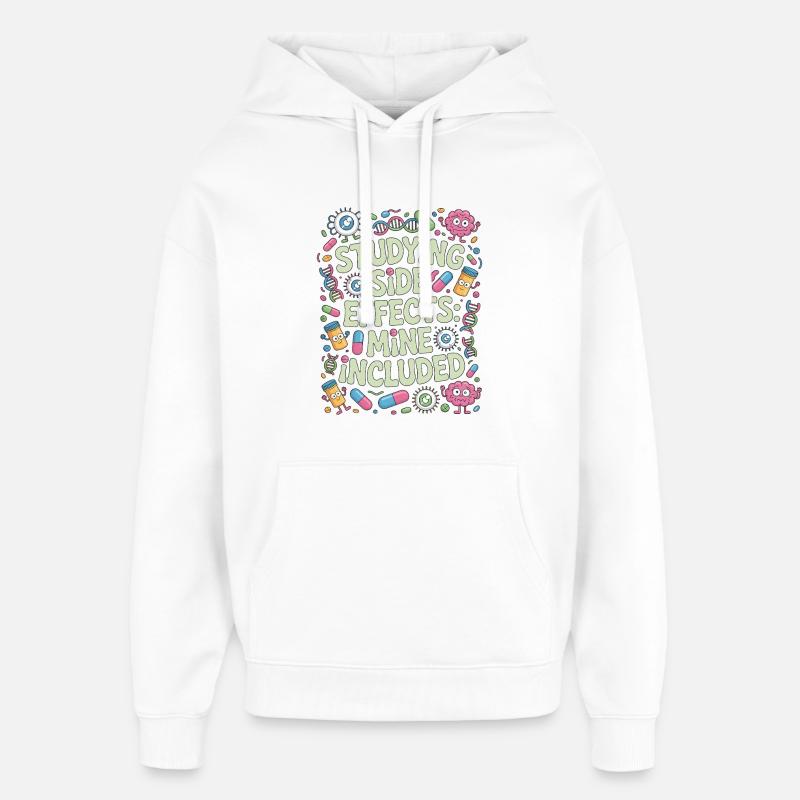 Pharmacist Student Studying Side Effects Science - Oversized Unisex Hoodie by Stanley/Stella - white