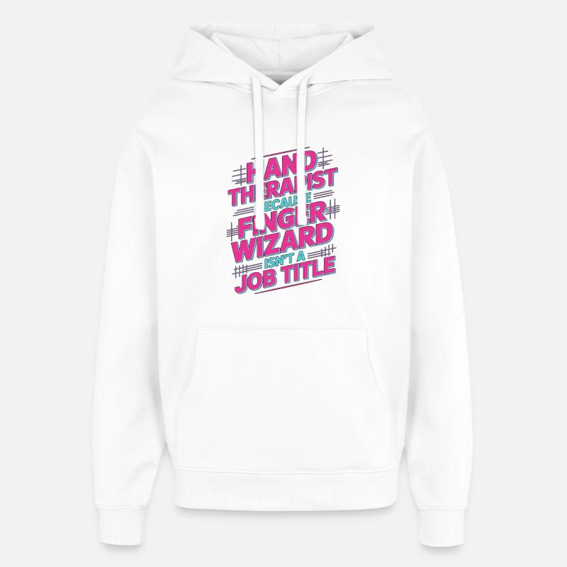 Thérapeute de la main parce que le sorcier des doigts est intervenant en santé - Sweat à capuche unisexe Stanley/Stella Oversized - blanc