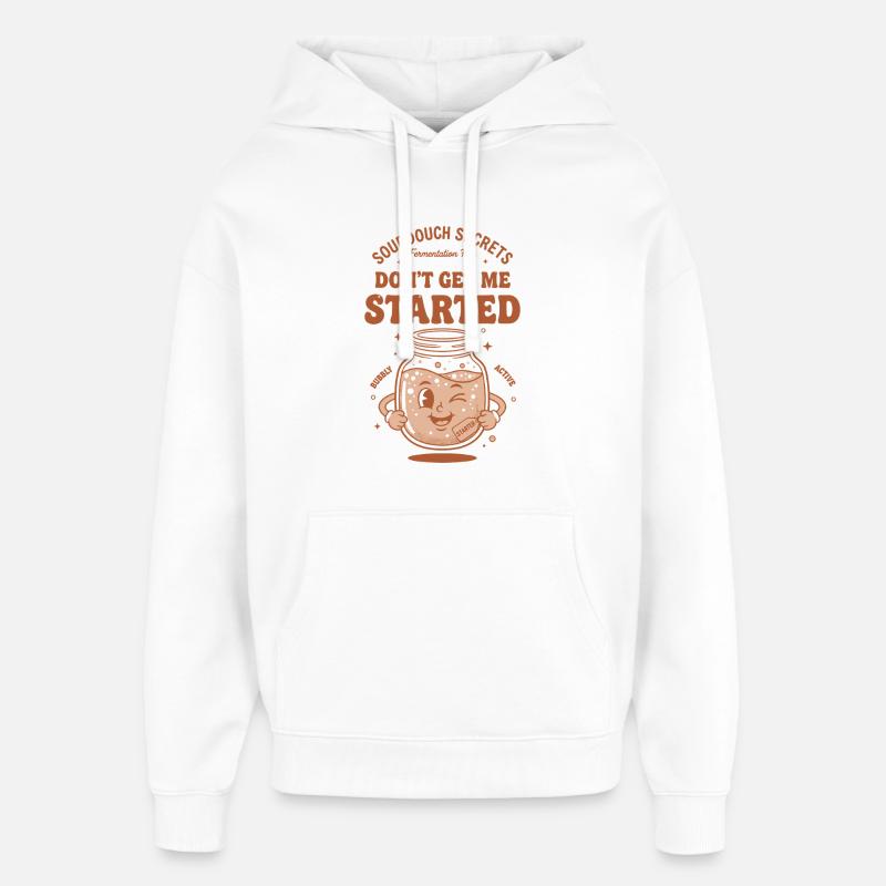 Sourdough Bread Baking Baker Starter - Oversized Unisex Hoodie by Stanley/Stella - white