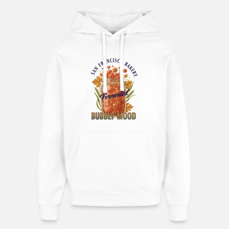 Sourdough Bread Baking Fermented Bubbly Mood - Oversized Unisex Hoodie by Stanley/Stella - white