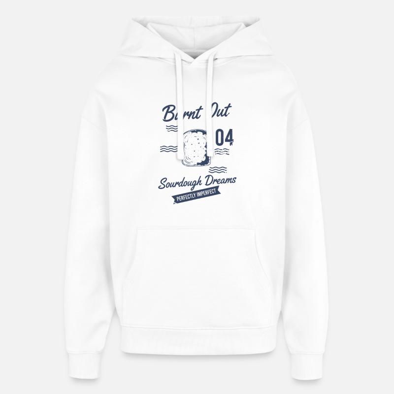 Sauerteigbrot Backen, ausgebrannte Sauerteigträume - Oversized Unisex Hoodie von Stanley/Stella - Weiß