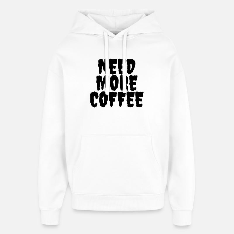 Need more coffee - Sweat à capuche unisexe Stanley/Stella Oversized - blanc