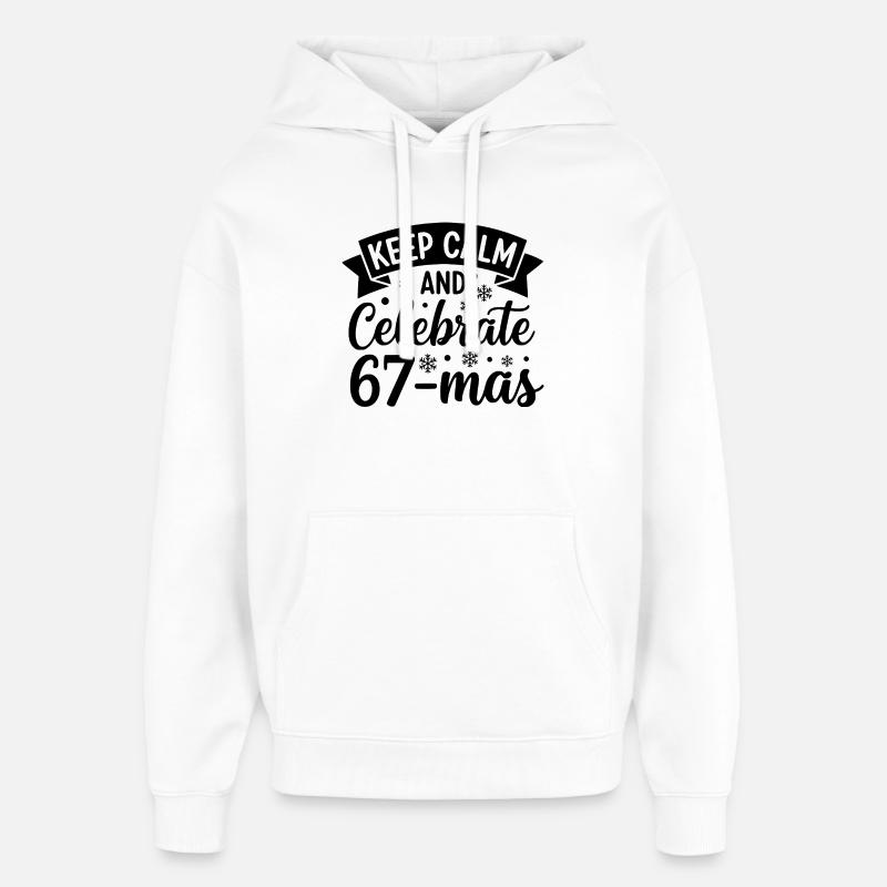 Restez calme et célébrez 67-mas - Sweat à capuche unisexe Stanley/Stella Oversized - blanc